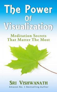 Paperback The Power of Visualization: Meditation Secrets That Matter the Most Book