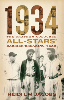 Paperback 1934: The Chatham Coloured All-Stars' Barrier-Breaking Year Book