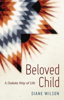 Hardcover Beloved Child: A Dakota Way of Life Book