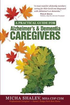 Paperback A Practical Guide for Alzheimer's & Dementia Caregivers Book
