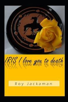 Paperback Iris I Love You to Death Book