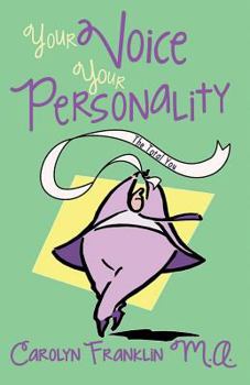 Paperback Your Voice: Your Personality The Total You Book