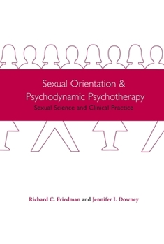 Hardcover Sexual Orientation and Psychodynamic Psychotherapy: Sexual Science and Clinical Practice Book