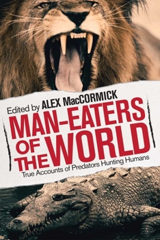 Paperback Man-Eaters of the World: True Accounts of Predators Hunting Humans Book