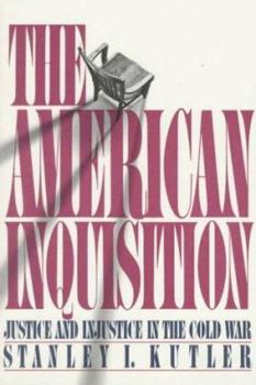 Paperback American Inquisition: Justice and Injustice in the Cold War Book