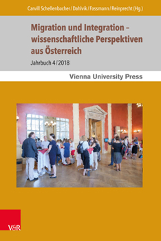 Paperback Migration Und Integration - Wissenschaftliche Perspektiven Aus Osterreich: Jahrbuch 4/2018 [German] Book