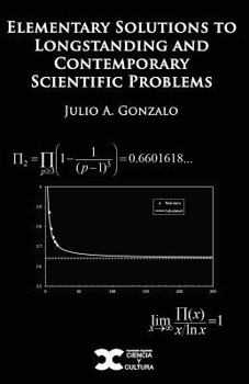 Paperback Elementary Solutions to Longstanding and Contemporary Scientific Problems Book