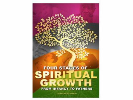 Paperback Four Stages of Spiritual Growth From Infancy to Fathers Book
