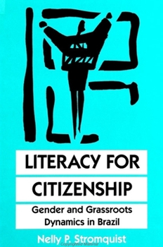 Paperback Literacy for Citizenship: Gender and Grassroots Dynamics in Brazil Book