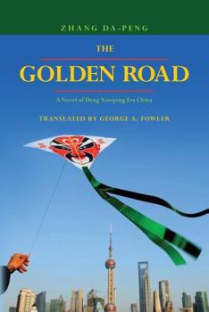 Paperback The Golden Road: A Novel of Deng Xiaoping Era China Book