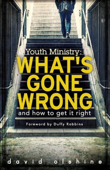 Paperback Youth Ministry: What's Gone Wrong and How to Get It Right Book