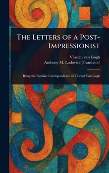 Hardcover The Letters of a Post-Impressionist Book