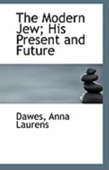 Paperback The Modern Jew; His Present and Future Book