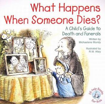 Paperback What Happens When Someone Dies?: A Child's Guide to Death and Funerals Book