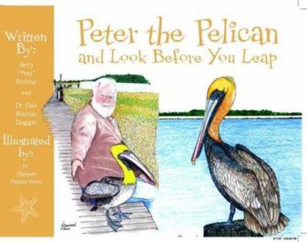 Paperback Peter the Pelican and Look Before You Leap Book