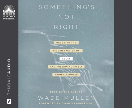 Audio CD Something's Not Right: Decoding the Hidden Tactics of Abuse - And Freeing Yourself from Its Power Book