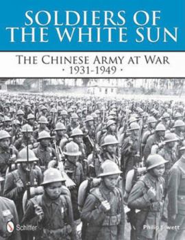 Hardcover Soldiers of the White Sun: The Chinese Army at War 1931-1949 Book