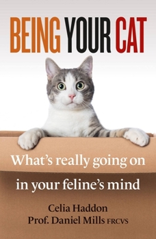 Paperback Being Your Cat: What's Really Going on in Your Feline's Mind Book