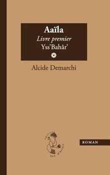 Hardcover Aaïla, livre premier, Yss'Bahâr [French] Book