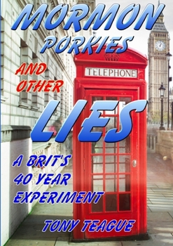 Paperback Mormon Porkies and other Lies - A Brit's 40 year experiment Book
