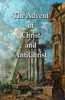 Paperback The Advent of Christ and AntiChrist Book