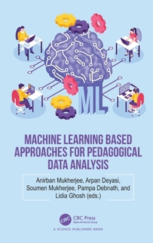 Hardcover Machine Learning Based Approaches for Pedagogical Data Analysis Book