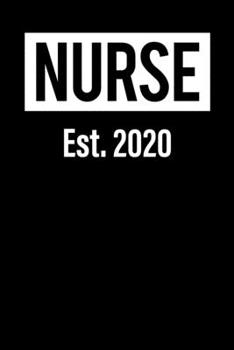 Nurse Est. 2020: Nursing School Graduation Gift, College Ruled Lined Paper, 120 pages, 6 x 18
