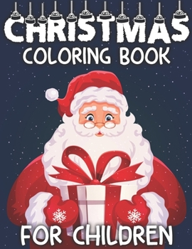 Paperback Christmas Coloring Book For Children: 50 Christmas Pages to Color Including Santa, Christmas Trees, Reindeer, Snowman (Christmas designs on a black ba Book