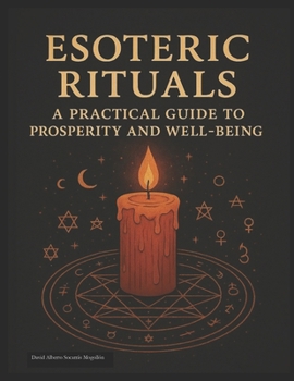 Paperback Esoteric Rituals: A Practical Guide to Prosperity and Well-Being Book