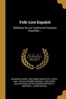 Paperback Folk-Lore Español: Biblioteca De Las Tradiciones Populares Españoles ... [Spanish] Book