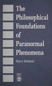 Paperback The Philosophical Foundations of Paranormal Phenomena Book