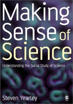 Paperback Making Sense of Science: Understanding the Social Study of Science Book