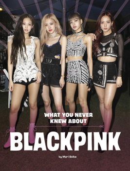 Hardcover What You Never Knew about Blackpink Book