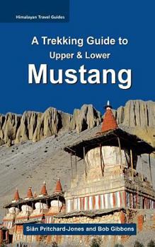 Paperback A Trekking Guide to Mustang: Upper & Lower Mustang Book