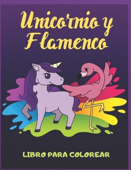 Unicornio y Flamenco: Libro Para Colorear (Spanish Edition)