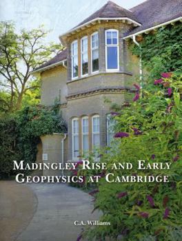 Hardcover Madingley Rise and Early Geophysics at Cambridge Book