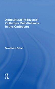 Hardcover Agricultural Policy and Collective Self-Reliance in the Caribbean Book