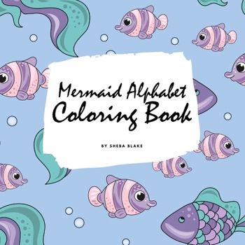 Paperback Mermaid Alphabet Coloring Book for Children (8.5x8.5 Coloring Book / Activity Book) Book