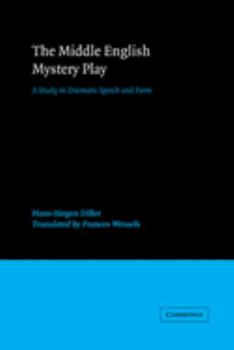 Paperback The Middle English Mystery Play: A Study in Dramatic Speech and Form Book