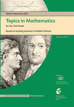 Paperback Topics in Mathematics for the 12th Grade: Based on Teaching Practices in a Waldorf School Book