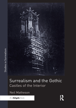 Paperback Surrealism and the Gothic: Castles of the Interior Book