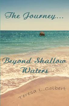 Paperback The Journey...Beyond Shallow Waters Book