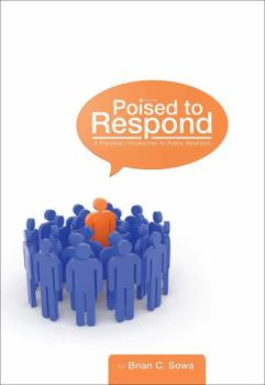 Paperback Poised to Respond: A Practical Introduction to Public Relations Book