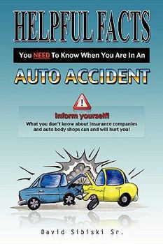 Paperback Helpful Facts You Need to Know When You Are in an Auto Accident Book