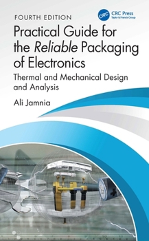Hardcover Practical Guide for the Reliable Packaging of Electronics: Thermal and Mechanical Design and Analysis Book