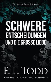 Schwere Entscheidungen und Die Gro?e Liebe