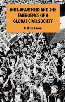 Paperback Anti-Apartheid and the Emergence of a Global Civil Society Book