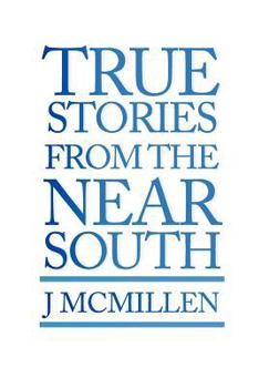 Hardcover True Stories from the Near South Book