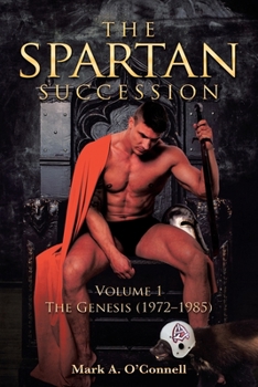 Paperback The Spartan Succession: Volume 1: The Genesis (1972-1985) Book