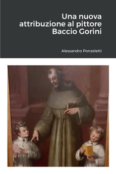 Paperback Una nuova attribuzione al pittore Baccio Gorini [Italian] Book